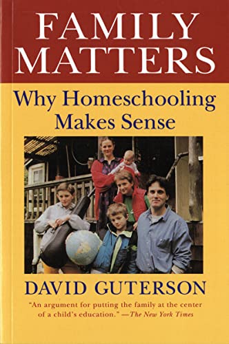 Family Matters: Why Homeschooling Makes Sense (Harvest Book) von Mariner Books